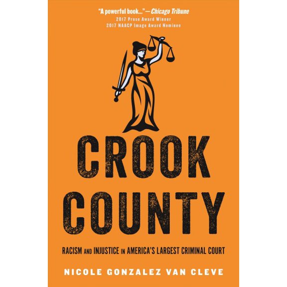 Pre-Owned Crook County: Racism and Injustice in America's Largest Criminal Court (Hardcover) 0804790434 9780804790437