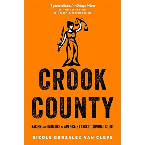 Pre-Owned Crook County: Racism and Injustice in America's Largest Criminal Court (Hardcover) 0804790434 9780804790437