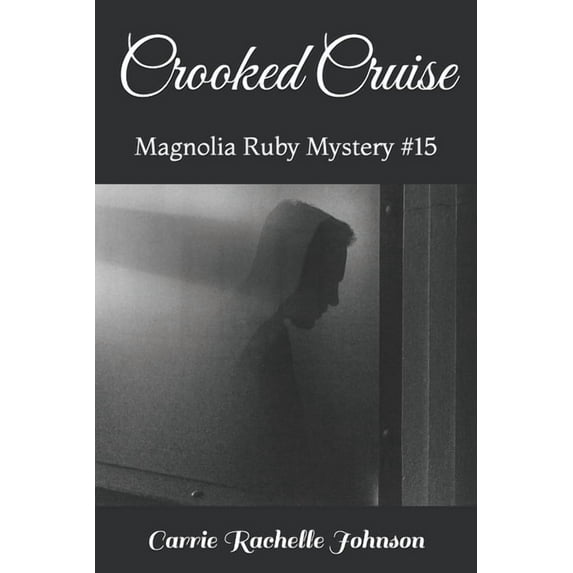 Magnolia Ruby Mysteries Crooked Cruise: Magnolia Ruby Mystery #15, Book 15, (Paperback)