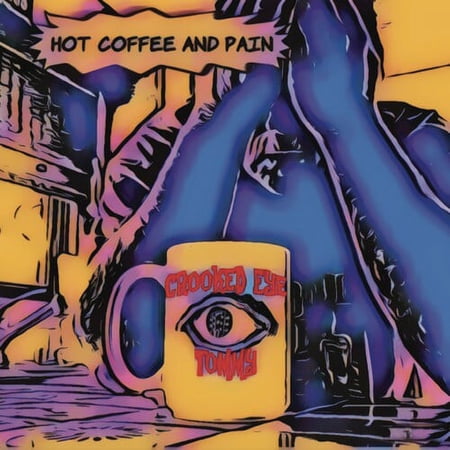 Crooked Eye Tommy - Hot Coffee And Pain - Music & Performance - CD