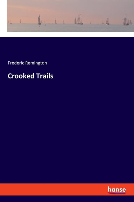 Crooked Trails, (Paperback)