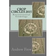 thumbnail image 1 of Crop Circles 2015: Extraterrestrial Cosmology, (Paperback), 1 of 1