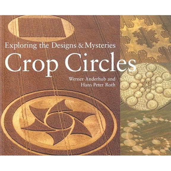 Pre-Owned Crop Circles: Exploring the Designs & Mysteries (Paperback) 1579902979 9781579902971