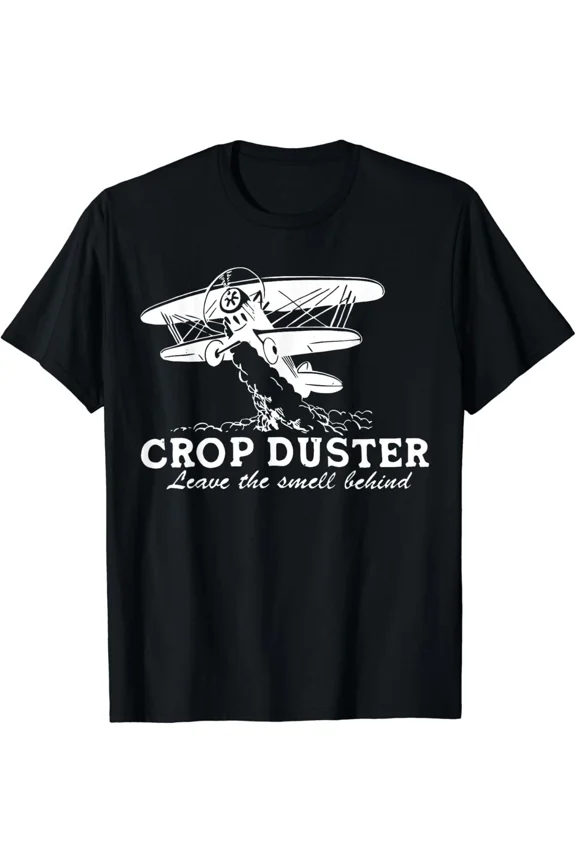 Crop Duster Leave The Smell Behind Plane Aerial Application Gift Unisex T-Shirt