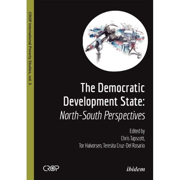 Crop International Poverty Studies The Democratic Developmental State: North-South Perspectives, (Paperback)