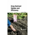 thumbnail image 1 of Crop Nutrient Uptake and Efficiency (Hardcover), 1 of 1