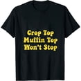 thumbnail image 1 of Crop Top Muffin Top Won't Stop Funny Novelty Womens T-Shirt Black 4XL, 1 of 5