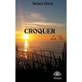 thumbnail image 1 of Croquer la vie: recueil de poÃ©sies, (Paperback), 1 of 1