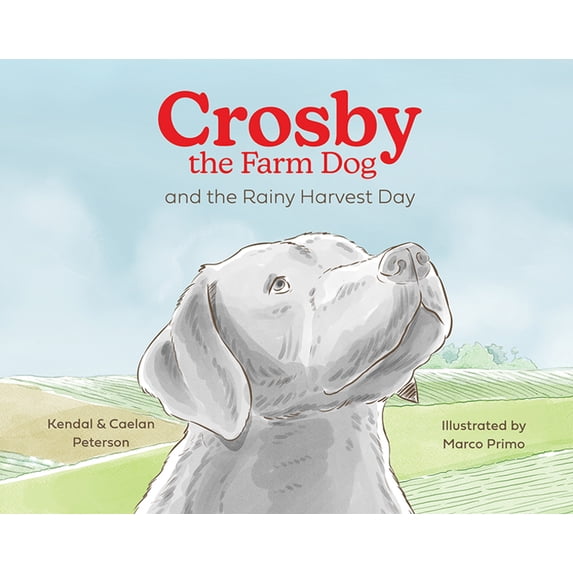 Crosby the Farm Dog and the Rainy Harvest Day (Hardcover)