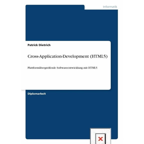 Cross-Application-Development (HTML5): Plattformbergreifende Softwareentwicklung mit HTML5 (Paperback)