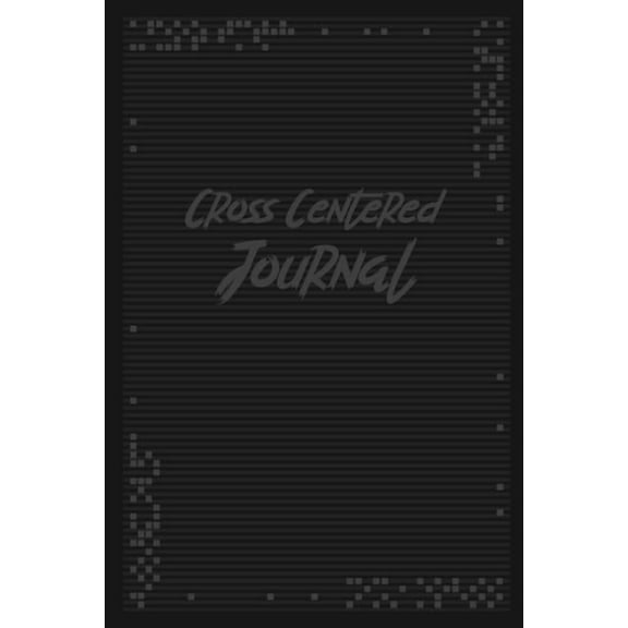 Cross Centered Journal: Inductive Bible Study Journal, Prayer and Reflective Journal, (Paperback)
