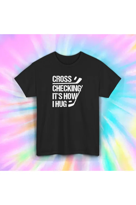 Cross Checking Funny Hockey Player Gift Puck Fight Sport Tee Unisex T-Shirt, up to Size 5XL