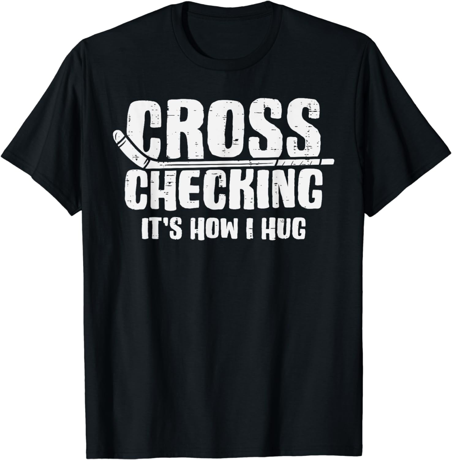 Cross Checking How I Hug Ice Hockey Funny Player Men Boys TShirt