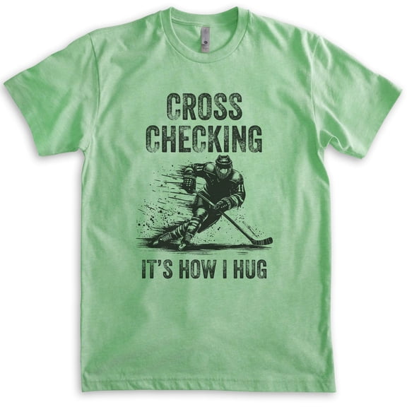 Cross Checking It's How I Hug Hockey T-shirt, Unisex Women's Men's Funny Hockey Sports Canada Athlete, Heather Apple Green, 3X-Large