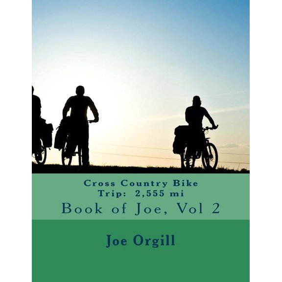 Cross Country Bike Trip : 2,555 Mi: Book of Joe
