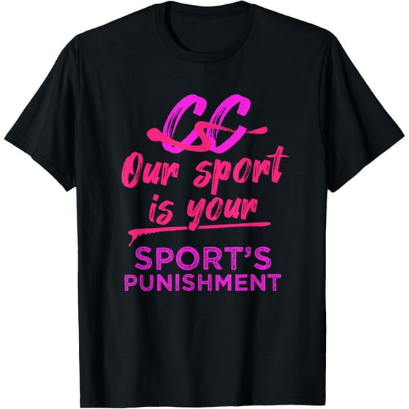 Cross Country Gift Runners Your Sports Punishment Running T-Shirt