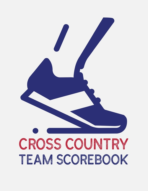 Cross Country Team Scorebook : Cross Country Organizer Featuring Scoresheets, Calendar, and Meet Notes (Paperback) - image 1 of 1
