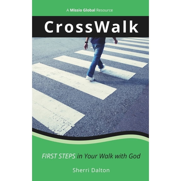 Cross: CrossWalk: First Steps in Your Walk With God (Paperback)