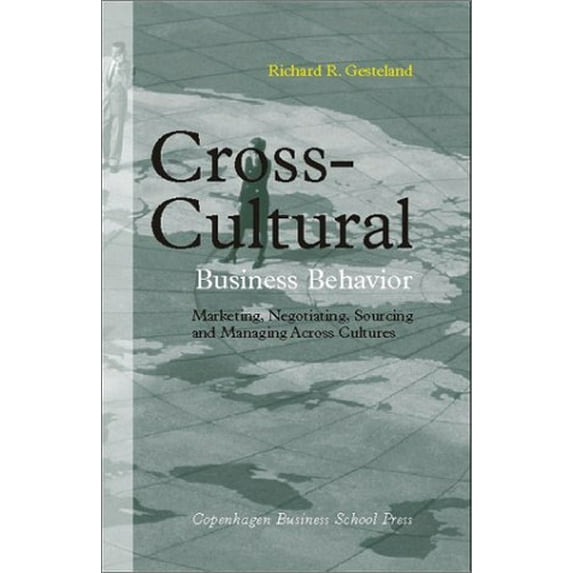 Pre-Owned Cross-Cultural Business Behavior: Marketing, Negotiating, Sourcing and Managing Across Cultures (Third Edition) (Hardcover) 8763000938 9788763000932