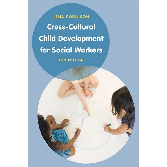 Cross-Cultural Child Development for Social Workers: An Introduction, (Paperback)