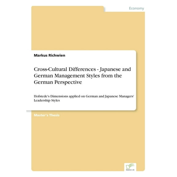 Cross-Cultural Differences - Japanese and German Management Styles from the German Perspective: Hofstede's Dimensio, (Paperback)
