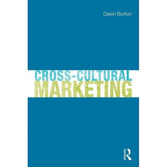 Cross-Cultural Marketing: Theory, Practice and Relevance, (Paperback)