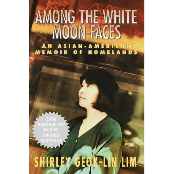 Cross-Cultural Memoir Among the White Moon Faces: An Asian-American Memoir of Homelands, (Paperback)