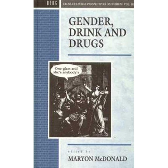 Cross-Cultural Perspectives on Women Gender, Drink and Drugs, (Hardcover)