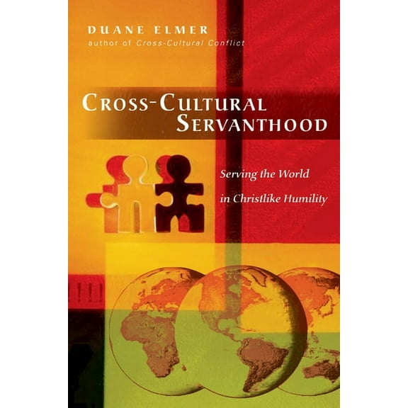 Cross-Cultural Servanthood: Serving the World in Christlike Humility, (Paperback)