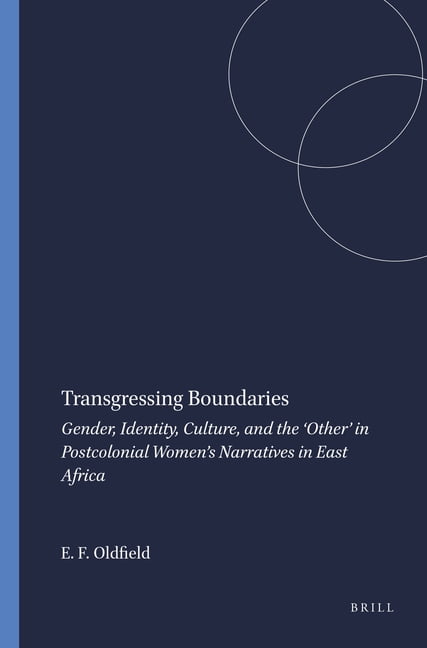 Transgressing Boundaries: Gender, Identity, Culture, and the 'Other' in Postcolonial Women's Narratives in East Africa, (Hardcover)
