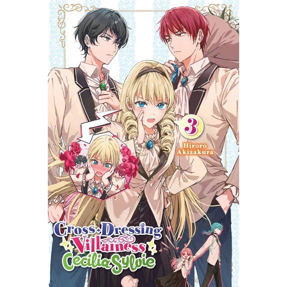 Cross-Dressing Villainess Cecilia Sylvie Cross-Dressing Villainess Cecilia Sylvie, Vol. 3 (Light Novel): Volume 3, Book 3, (Paperback)