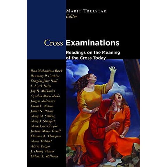 Pre-Owned Cross Examinations: Readings on the Meaning of the Cross Today Paperback