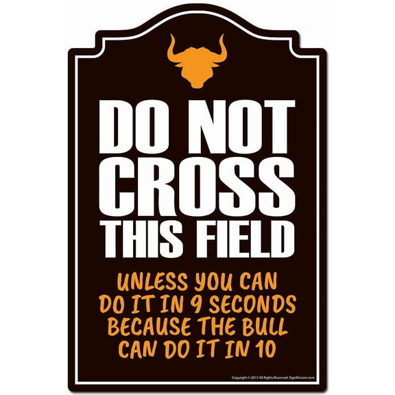 Do Not Cross This Field Bull Can Do It In 10 Sec Novelty Sign | Indoor/Outdoor | Funny Home Decor for Garages, Living Rooms, Bedroom, Offices | SignMission personalized gift