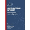 thumbnail image 1 of Pre-Owned Cross Functional Influence: Getting Things Done Across the Organization (Paperback) 1545653429 9781545653425, 1 of 1