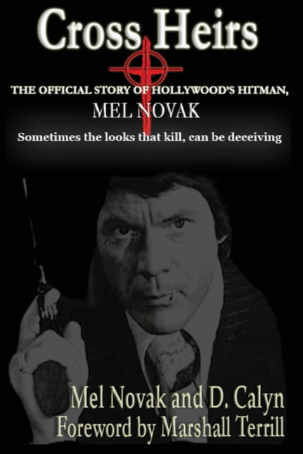 Cross Heirs - The Official Story of Hollywood's Hitman, Mel Novak, (Paperback)