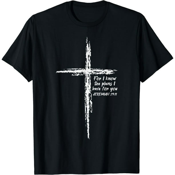 Cross I Know The Plans Verse Bible Jesus God Christian Gift T-Shirt For ...