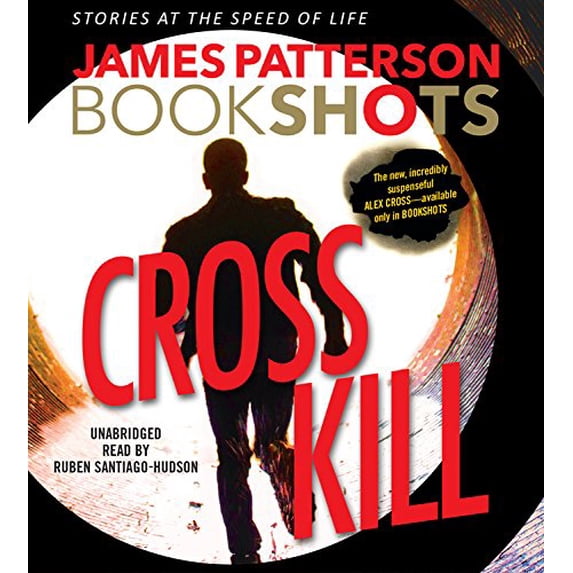 Pre-Owned Cross Kill: An Alex Cross Story (Alex Cross BookShots, 1), 9781478967453, 1478967455, Paperback, Unabridged edition