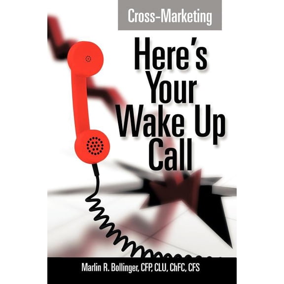 Cross Marketing: Here's Your Wake Up Call, (Paperback)