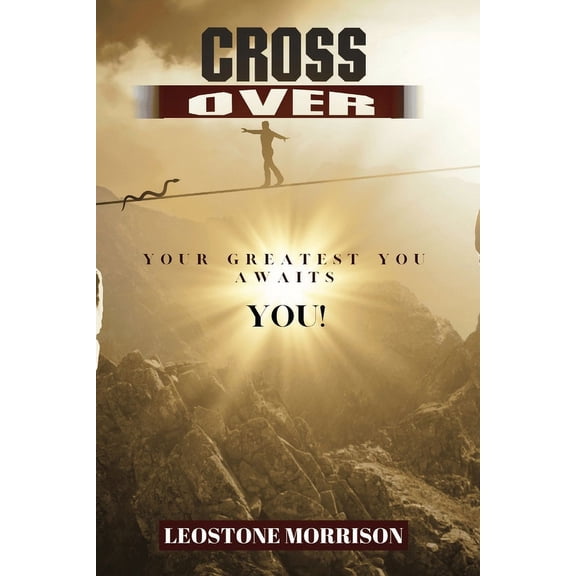 Cross Over: Your Greatest You Awaits You (Paperback)