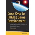 thumbnail image 1 of Cross Over to HTML5 Game Development: Use Your Programming Experience to Create Mobile Games, (Paperback), 1 of 1