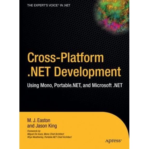 Pre-Owned Cross-Platform .Net Development: Using Mono, Portable .Net, and Microsoft .Net (Hardcover) 1590593308 9781590593301