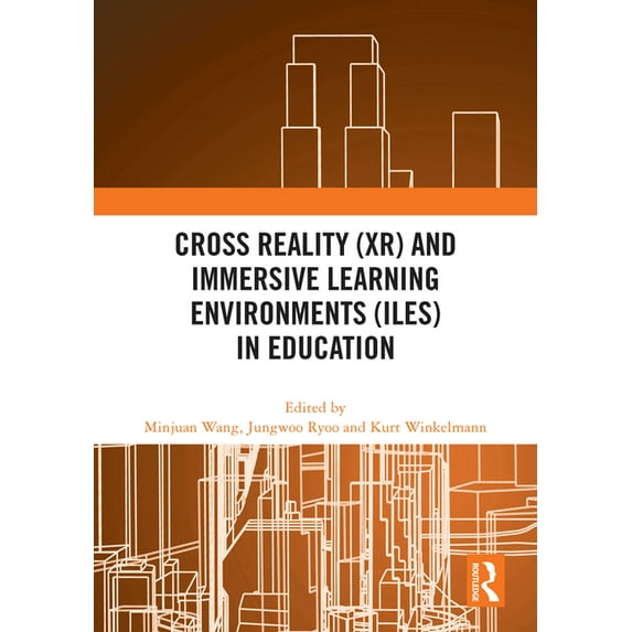 Cross Reality (XR) and Immersive Learning Environments (ILEs) in Education, (Hardcover)