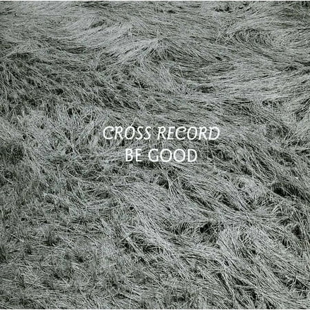 Cross Record - Be Good - Alternative - CD