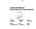 Pre-Owned Cross-references : sculpture into photography : James Casebere, Bruce Charlesworth, Bernard Faucon, (Paperback) by James Casebere, Walker Art Center, Ill.) Museum of Contemporary Art (Chicago