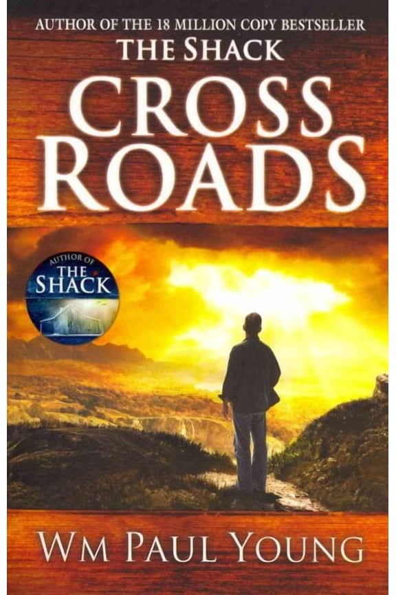 Cross Roads: What if you could go back and put things right? (Paperback) by Wm Paul Young