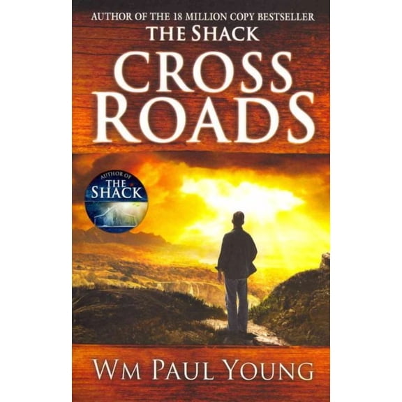 Cross Roads: What if you could go back and put things right? (Paperback) by Wm Paul Young