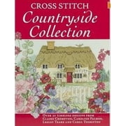 Cross Stitch Countryside Collection 30 Timeless Designs from Claire Crompton, Caroline Palmer, Lesley Teare and Carol T, Paperback