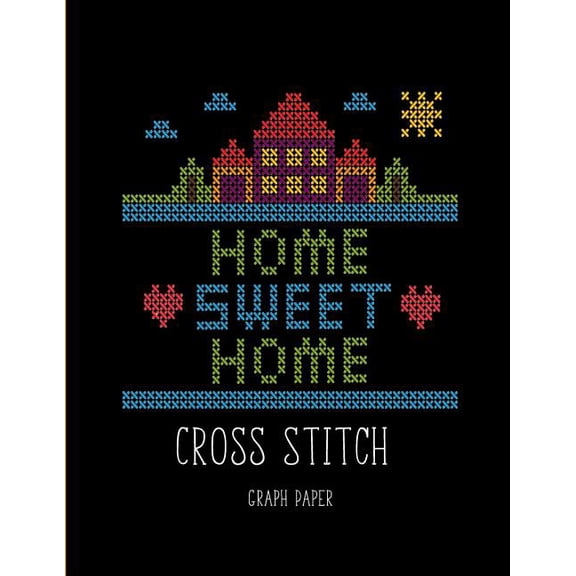 Cross Stitch Graph Paper: Beginner Cross Stitch Design| 10 Square per inch Graph Paper, Project Ideas for Kids Paperback 1727288351 9781727288353 Oryzastore Publishing
