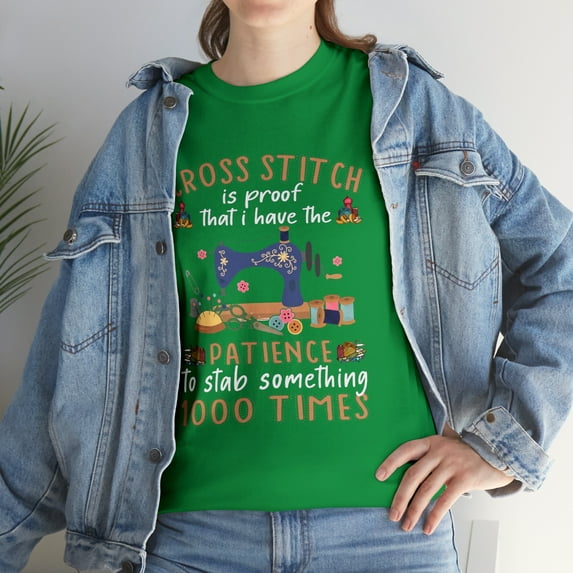 Cross Stitch Is Proof That I Have The Patience To Stab T-Shirt