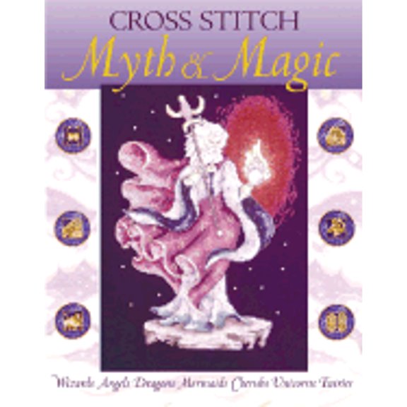 Pre-Owned Cross Stitch Myth & Magic: Wizards, Angels, Dragons, Mermaids, Cherubs, Unicorns, Fairies (Hardcover) 0715312219 9780715312216